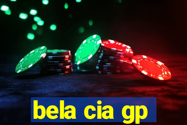 bela cia gp